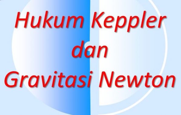 Persamaan Hukum Gravitasi Newton dan Hukum Kepler