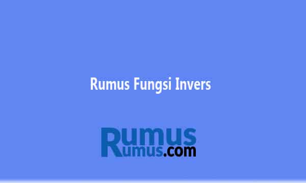 Rumus Fungsi Invers