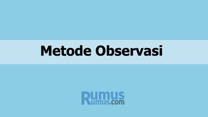 Metode Observasi Pengertian Macam Dan Contohnya