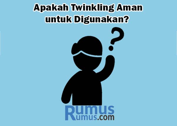 Apakah Twinkling Aman untuk Digunakan